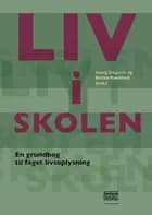 LIV i SKOLEN af Bjørg Bogisch og Britta Kornholt