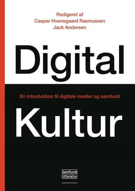 Digital kultur af Casper Hvenegaard Rasmussen (red.)
