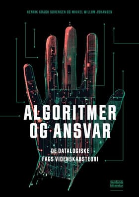 Algoritmer og ansvar af Henrik Kragh Sørensen
