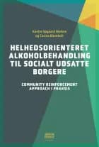 Helhedsorienteret alkoholbehandling til socialt udsatte borgere af Anette Søgaard Nielsen og Carina Blomholt