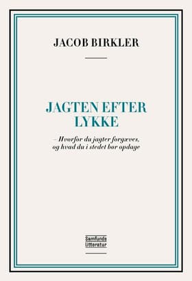 Jagten efter lykke af Jacob Birkler