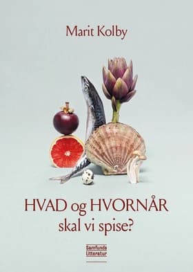 HVAD og HVORNÅR skal vi spise? af Marit Kolby