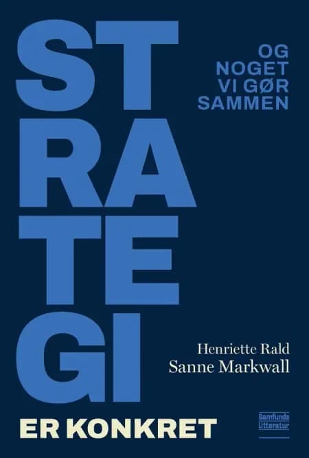 Strategi er konkret af Henriette Rald