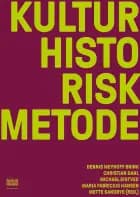 Kulturhistorisk metode af Michael Eigtved, Mette Sandbye, Maria Fabricius Hansen, Christian Dahl og Dennis Meyhoff Brink