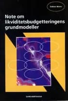 Note om likviditetsbudgetteringens grundmodeller af Zakken Worre