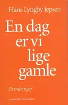 En dag er vi lige gamle
