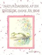 Naturdagbog af en engelsk dame år 1906