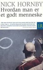 Hvordan man er et godt menneske