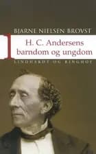 H. C. Andersens barndom og ungdom Bind 1