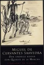 Den sindrige ridder Don Quixote de la Mancha bd. 1+2