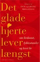 Det glade hjerte lever længst af Erling Møllehave og Inge Møllehave