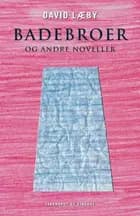 Badebroer og andre noveller