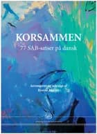 Korsammen - 77 SAB-satser på dansk af Bjarne Martin