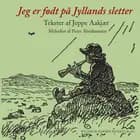 Jeg er født på Jyllands sletter