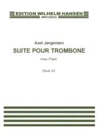Suite pour Trombone, Op.22 af Axel Jørgensen
