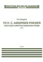 To H.C. Andersen Poesier - for kor
