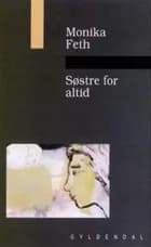 Søstre for altid af Monica Feth