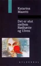 Det er slut mellem Rødhætte og ulven