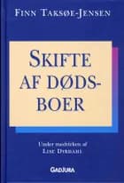 Skifte af dødsboer af Finn Taksøe-Jensen