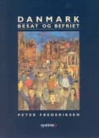 Danmark besat og befriet af Peter Frederiksen