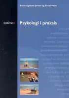 Psykologi i praksis af Bente Egelund Jensen og Susan Mose