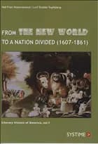 From the new world to a nation divided (1607-1861)