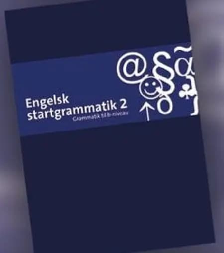 Engelsk startgrammatik 2 af Jørgen Døssing Jepsen