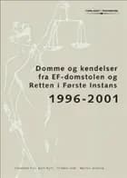 Domme og Kendelser fra EF-domstolen og Retten i første Instans 1996-2001 af Charlotte Friis Bach, Broberg og Thomas Ryhl