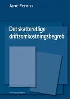 Det skatteretlige driftsomkostningsbegreb af Jane Ferniss