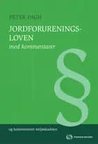 Jordforureningsloven med kommentarer af Peter Pagh