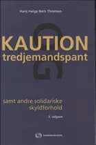 Kaution og tredjemandspant samt andre solidariske skyldforhold