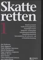 Skatteretten af Niels Winther-Sørensen, Kurt Siggaard, Jakob Bundgaard, Jan Pedersen, Malene Kerzel, Inge Langhave Jeppesen, Jane Ferniss, Jens Wittendorff og Claus Hedegaard Eriksen