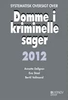 Systematisk oversigt over domme i kriminelle sager af Annette Dellgren, Bertil Vollmond og Eva Staal