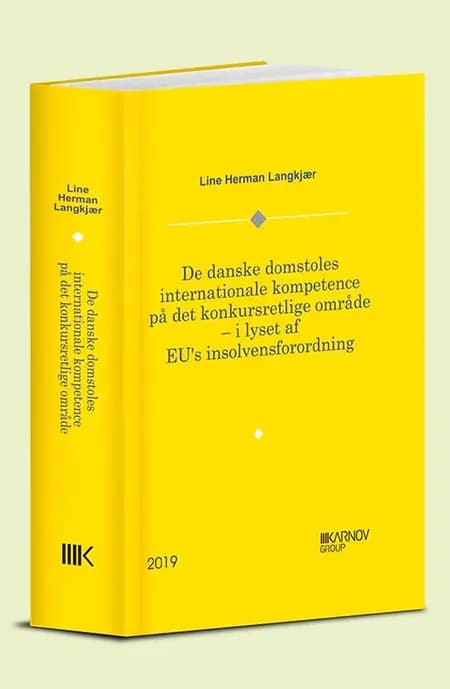 De danske domstoles internationale kompetence på det konkursretlige område af Line Herman Langkjær