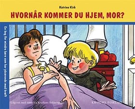 Hvornår kommer du hjem, mor? af Katrine Kirk