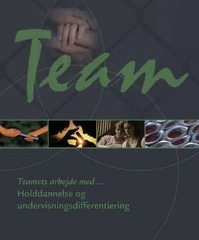 Teamets arbejde med - holddannelse og undervisningsdifferentiering af Ivar Bak