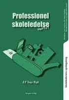 Skolelederens opslagsbog Professionel skoleledelse