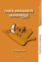 Skolelederens opslagsbog Faglig-pædagogisk skoleledelse