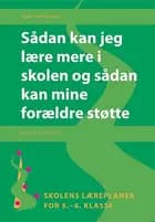 Sådan kan jeg lære mere i skolen og sådan kan mine forældre støtte