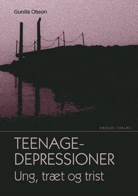 Teenagedepressioner af Gunilla Olsson