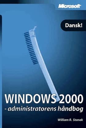 Microsoft Windows 2000 - administratorens håndbog af William R. Stanek