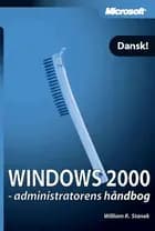 Microsoft Windows 2000 - administratorens håndbog