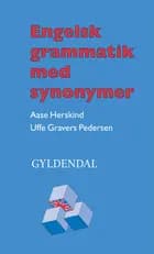 Engelsk grammatik med synonymer / i-bog af Uffe Gravers Pedersen og Aase Herskind