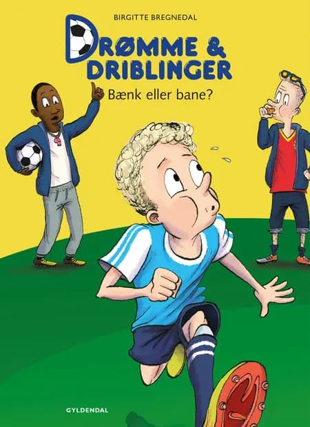 Drømme & driblinger - bænk eller bane? af Birgitte Bregnedal