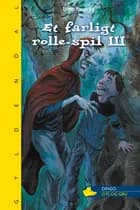 Et farligt rolle-spil III