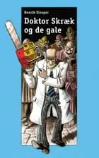Doktor Skræk og de gale - Børnebog af Henrik Einspor