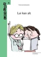 Lui kan alt