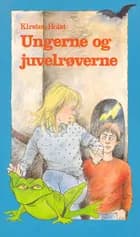 Ungerne og juvelrøverne af Kirsten Holst