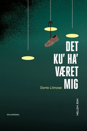 Det ku' ha'været mig af Dorte Lilmose