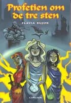Profetien om de tre sten af Flavia Bujor